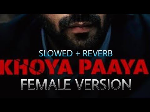 Khoya Paaya Female Version | Khoya Paaya Lofi Verison 🎧 | Dhamaka | Kartik Aaryan, Amit Trivedi