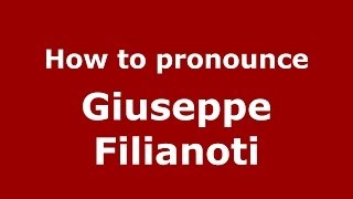 How to pronounce Giuseppe Filianoti