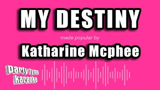 Katharine Mcphee - My Destiny (Karaoke Version)