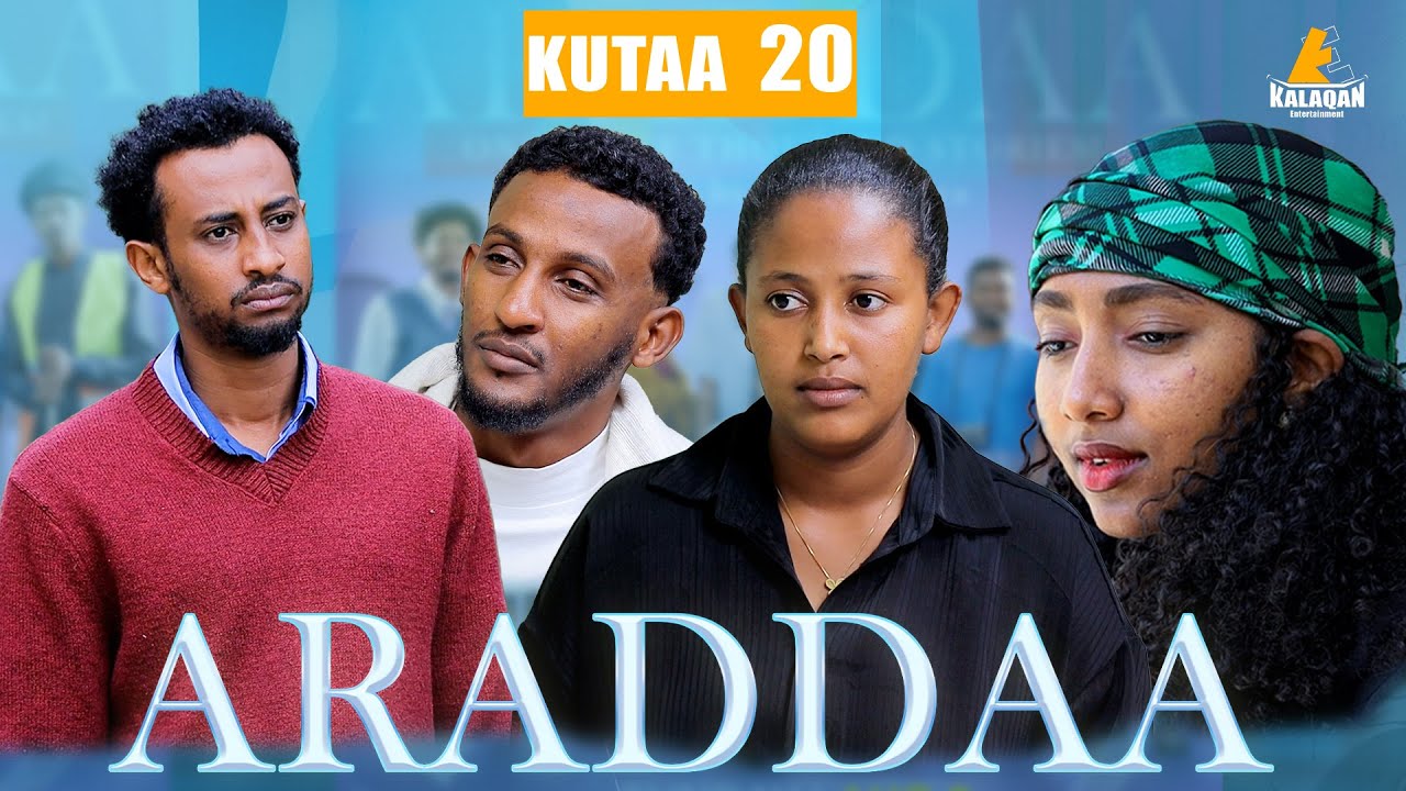 ARADDAA KUTAA 20 FFAA II NEW AFAN OROMO SERIES DRAMEDY S1EP 20  @kalaqan1