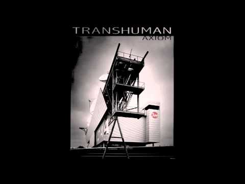 The TransHumans - Technological Axiom - Transhuman 002#