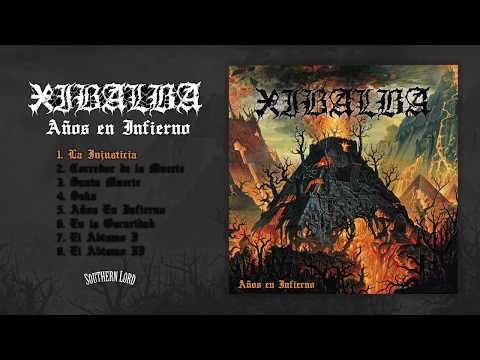 XIBALBA - Años En Infierno (Full Album)