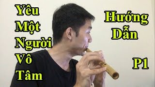 Hướng dẫn Thổi Sáo Yêu Một Người Vô Tâm ( Bảo Anh ) Phần 1 - Cực Kì chi tiết - Alex Tú