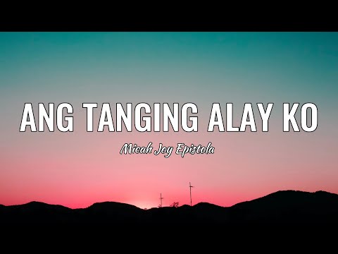 Ang Tanging Alay Ko (Lyrics) - Micah Joy Epistola