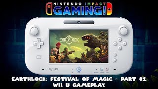 EARTHLOCK: Festival Of Magic - Part 01 | Wii U Gameplay