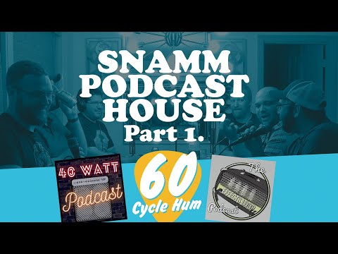 SNAMM Podcast House - Pt1. - Recapping summer Namm with the Effects Loop & 40 Watt & friends