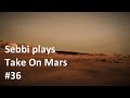 Take On Mars - #36 - Space Program Reloaded ...
