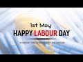 Happy Labor Day Status Labor Day Whatsapp Status Labor Day Celebration Status 2021 1 May 2021