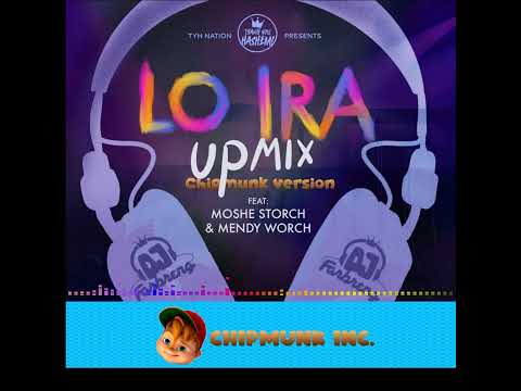 Lo Ira (UPMIX) - לא אירא | DJ Farbreng | Moshe Storch & Mendy Worch | TYH Nation | Chipmunk Version