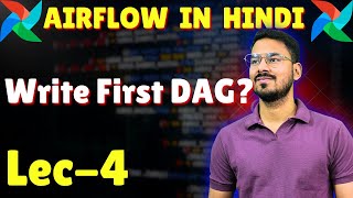writing first DAG | Lec-4 | Airflow tutorial in Hindi | How to write DAG file