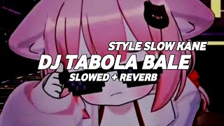 Download lagu DJ TABOLA BALE SLOW VIRAL TIKTOK (Slowed   Reverb) mp3