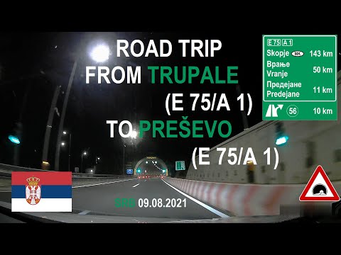 ROAD BY STEVČA - ROAD TRIP TRUPALE (E 75/A 1) / PREŠEVO (E 75/A 1) 08.2021