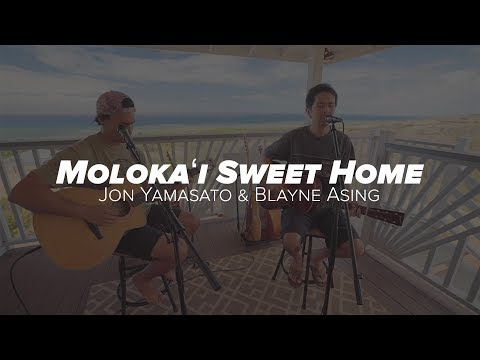 Jon Yamasato & Blayne Asing   Molokai Sweet Home