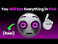 I Will Make You See Everything In Pink Color