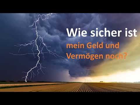 Wie sicher ist mein Geld und Vermögen noch? (incl. 2 Tipps)