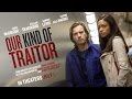 Our Kind of Traitor - US Trailer