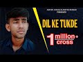 New Version Dil Ke Tukde Tukde Kar Ke Muskura Ke Chal Diye