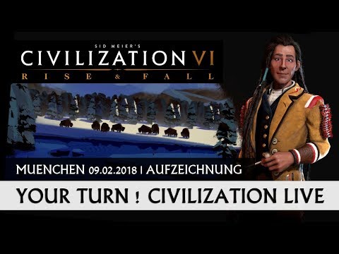 Your Turn! Civilization live | 09.02.2018 [deutsch]