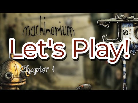 Let's Play Machinarium | Part 1 – From Landfill to Burner Entrance!
