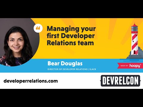 Managing your first developer relations team (Bear Douglas)
