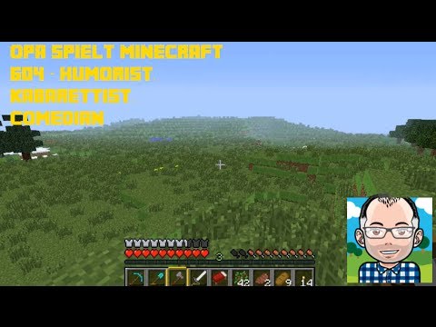 Opa spielt Minecraft 604 -- Humorist, Kabarettist, Comedian