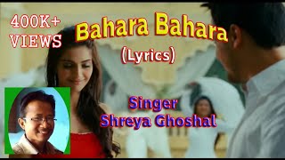 Bahara Bahara (Lyrics Song) _ I Hate Love Story _ Shreya Goshal