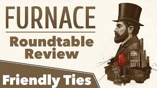Furnace Roundtable Review - Friendly Ties Podcast