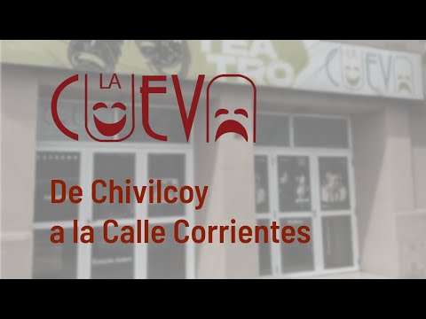 Teatro La Cueva - De Chivilcoy a la Calle Corrientes