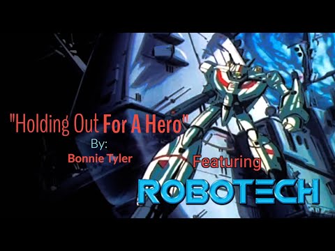 Robotech | Holding Out For A Hero | Edit by: Robotech_Guy