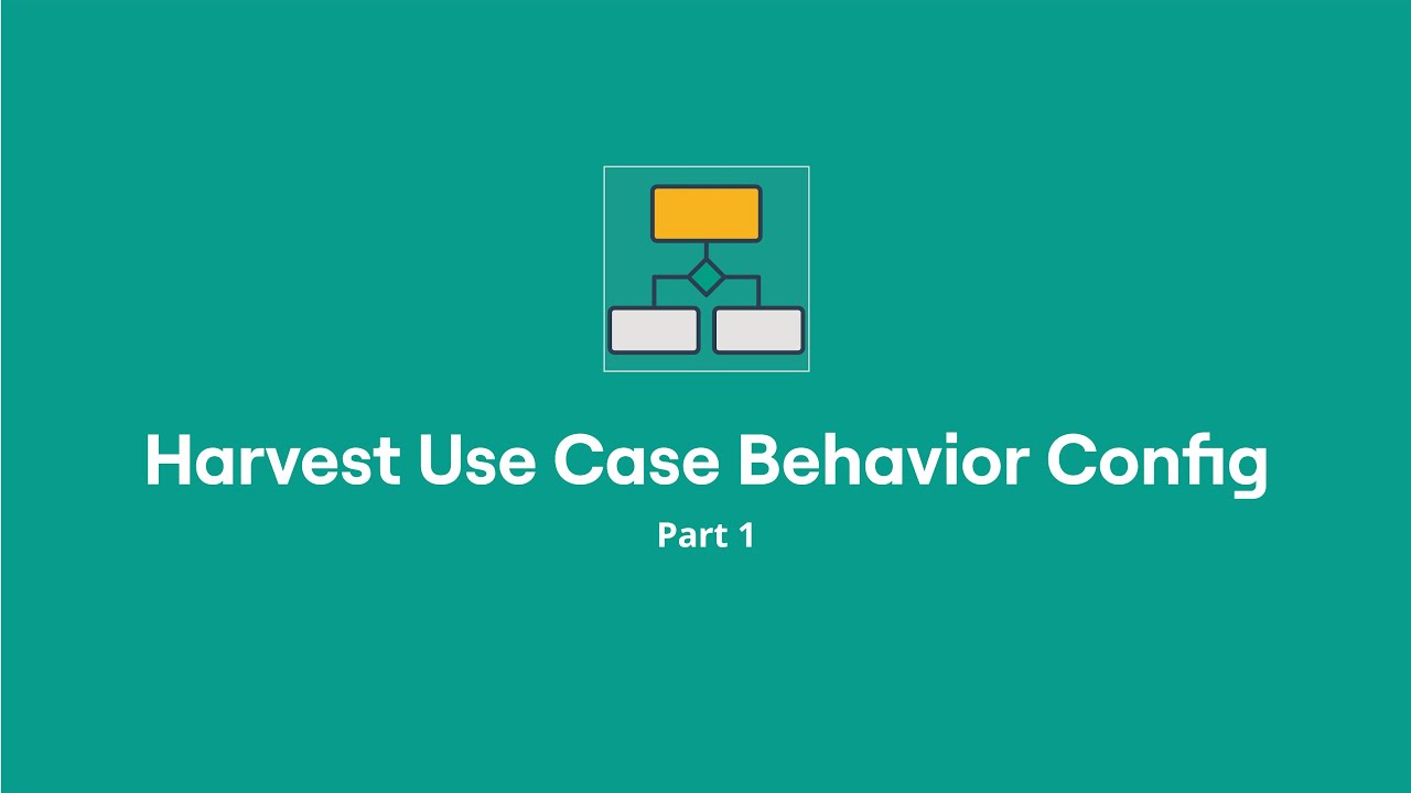 Harvest Behavior Config (PART 1)