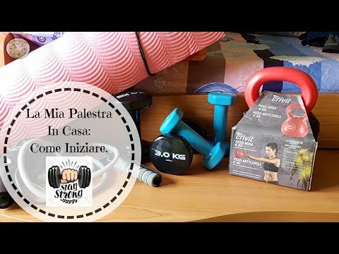 La Mia Palestra In Casa: Come Iniziare || Una Fetta Di Paradiso