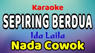 Download lagu SEPIRING BERDUA Karaoke Nada Cowok / Nada Pria Ida Laila mp3
