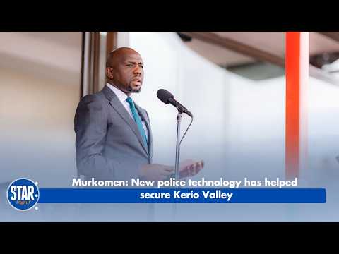 Murkomen - New police technology has helped  secure Kerio Valley