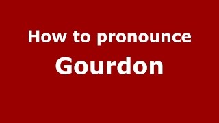 How to pronounce Gourdon