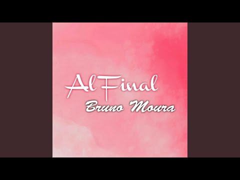 Al Final - Bruno Moura