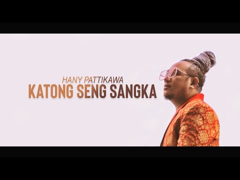 HANY PATTIKAWA - Katong Seng Sangka (Official Music Video)