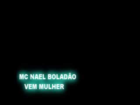 Mc Nael Boladão   Vem Mulher Granfino Produções ♪♫