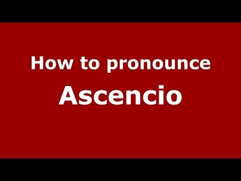 How to pronounce Ascencio