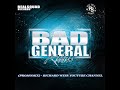BAD GENERAL RIDDIM Mix Dec 2017 REAL SQUAD RECORDS