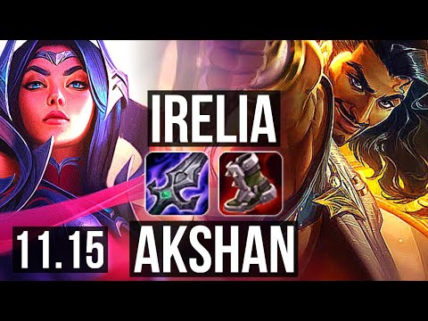IRELIA vs AKSHAN (MID) | 5/1/6, 500+ games | KR Grandmaster | v11.15