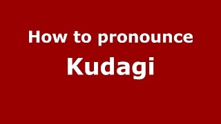 How to pronounce Kudagi