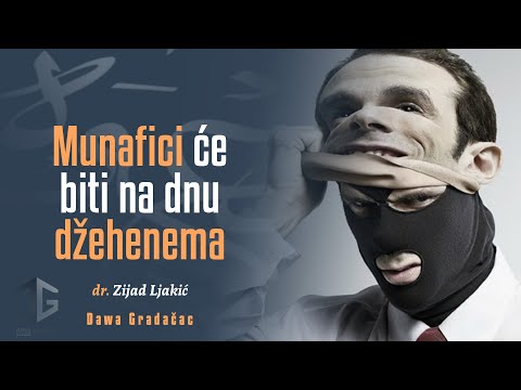 MUNAFICI ĆE BITI NA DNU DŽEHENEMA - dr. Zijad Ljakić