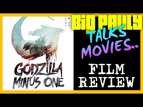 Big Pauly Talks Movies - Godzilla Minus One (2023) Movie Review