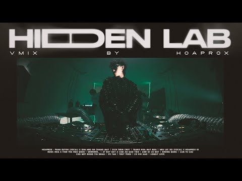 VMIX #1 by Hoaprox - HIDDEN LAB | Tôi dành 1 năm trong phòng thí nghiệm để tạo ra mixset