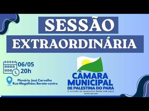 1° Sessão Extraordinária / 1° Período Câmara  Municipal  de Palestina do Pará 06/05/2026