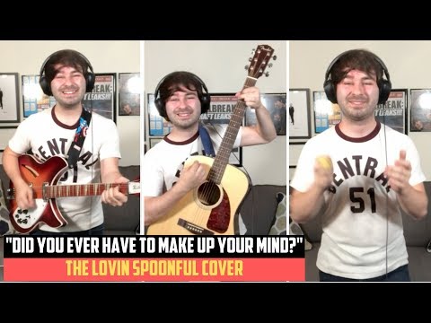"Did You Ever Have to Make Up Your Mind?" - Lovin' Spoonful Cover by Johnathan Pushkar