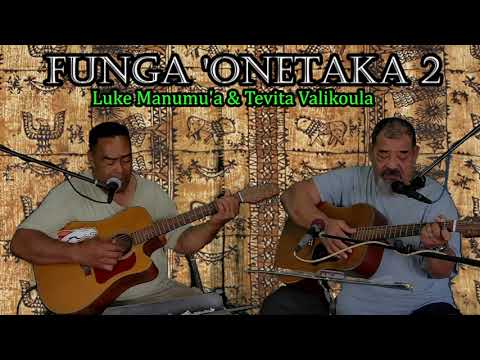 MAVAE MOE 'OFA'ANGA - Luke Manumu'a mo Tevita Valikoula (Funga'onetaka 2)