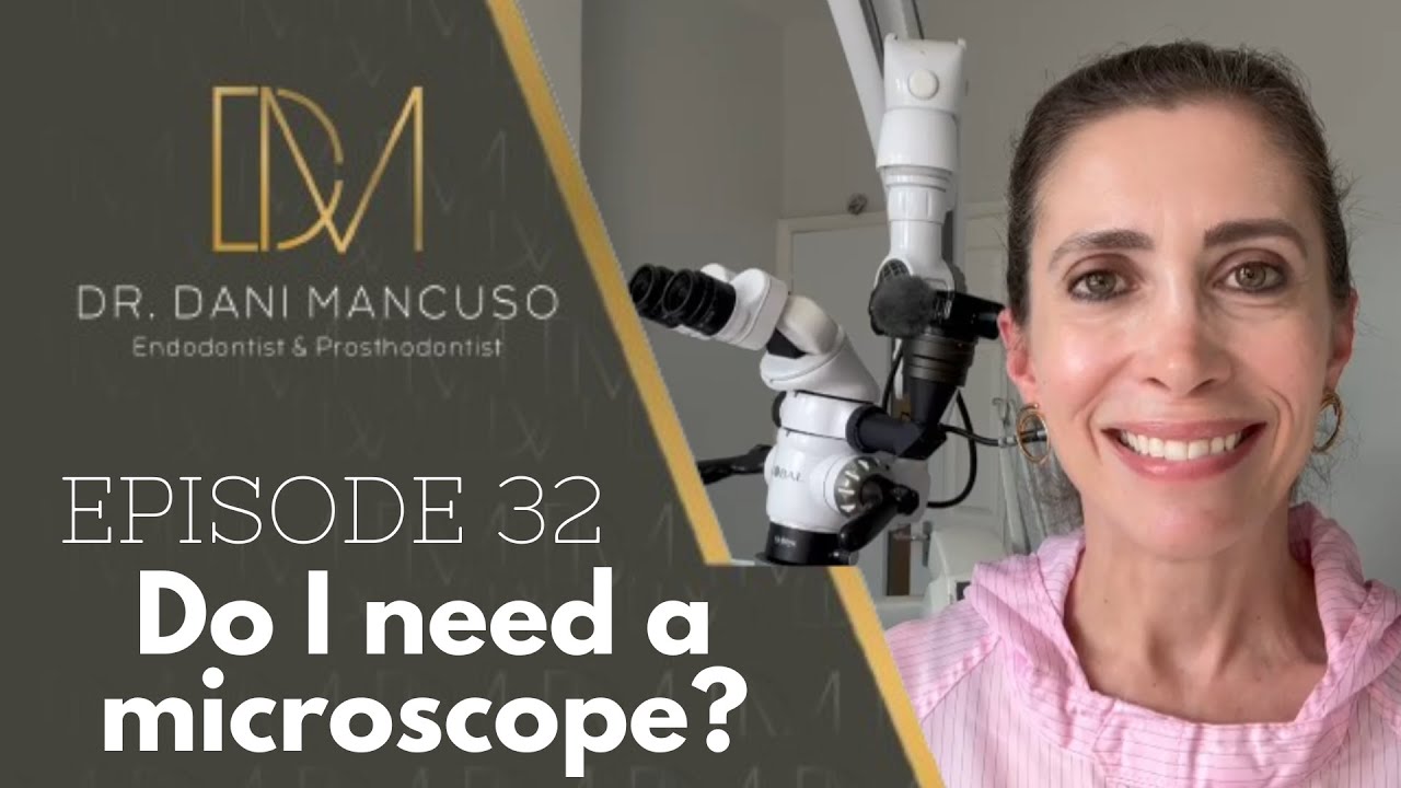 The Diary of an Endodontist - Episode 32 – Do I need a microscope?