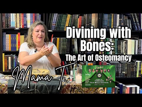 Divining with Bones - The Art of Osteomancy - Bone Reading with Mama T 2025 Tn Folk Magic Festival