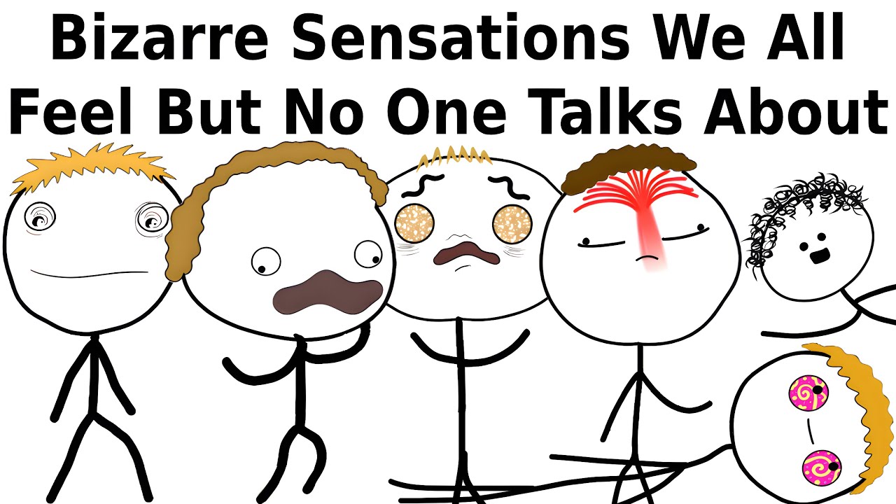 Bizarre Sensations Everyone Feels But No One Talks About